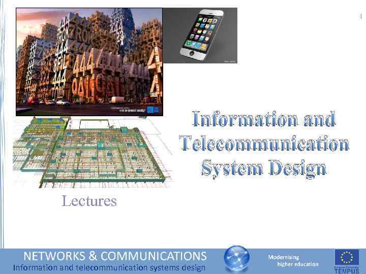 1 Information and Telecommunication System Design Lectures Information and telecommunication systems design 
