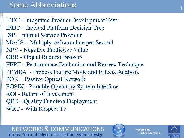 Some Abbreviations IPDT - Integrated Product Development Test IPDT – Isolated Platform Decision Tree
