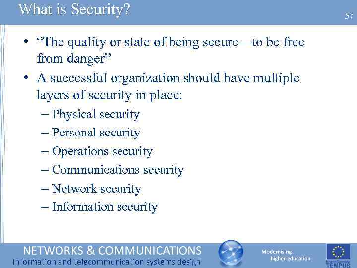 What is Security? • “The quality or state of being secure—to be free from