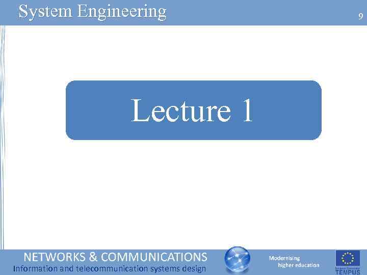 System Engineering Lecture 1 Information and telecommunication systems design 9 