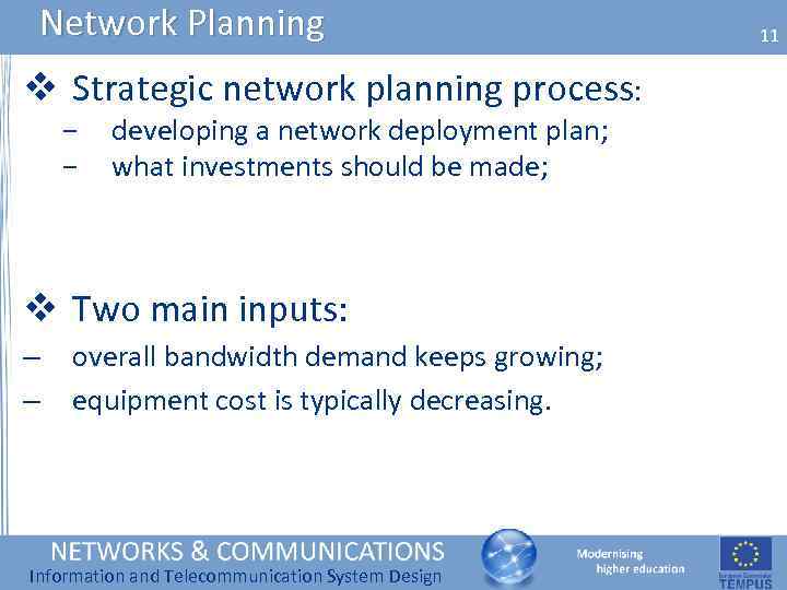 Network Planning v Strategic network planning process: − − developing a network deployment plan;