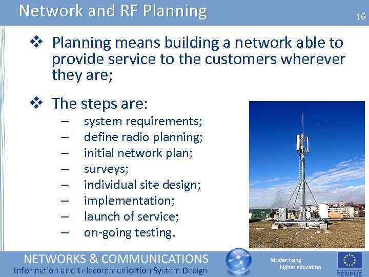 Network and RF Planning v Planning means building a network able to provide service