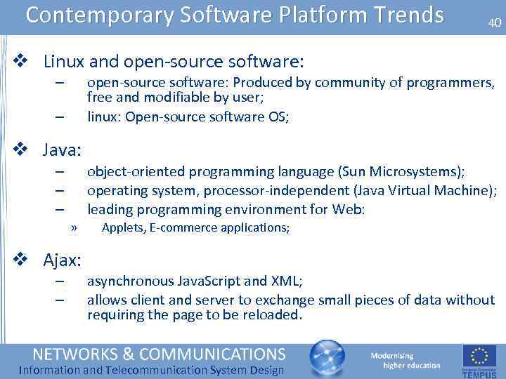 Contemporary Software Platform Trends 40 v Linux and open-source software: Produced by community of