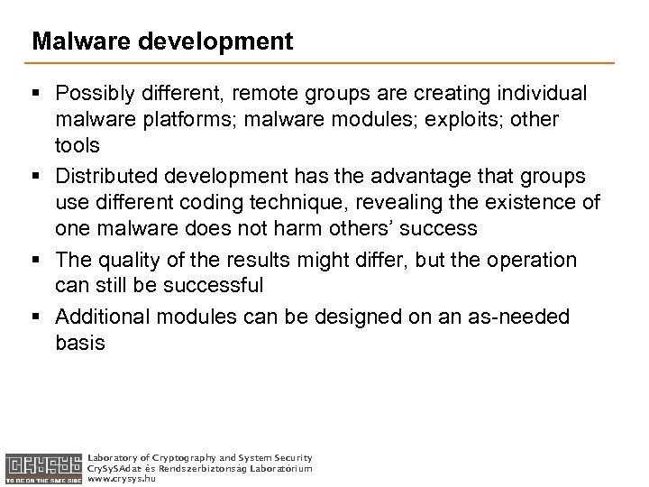 Malware development § Possibly different, remote groups are creating individual malware platforms; malware modules;