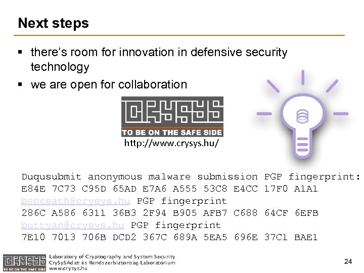Next steps § there’s room for innovation in defensive security technology § we are