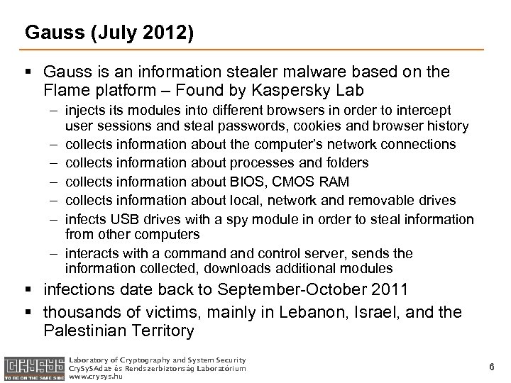 Gauss (July 2012) § Gauss is an information stealer malware based on the Flame