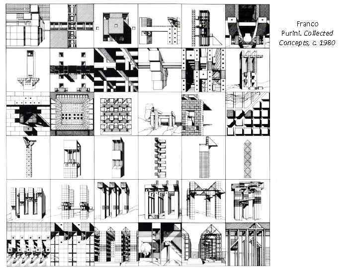 Franco Purini. Collected Concepts, c. 1980 