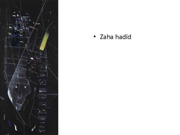  • Zaha hadid 