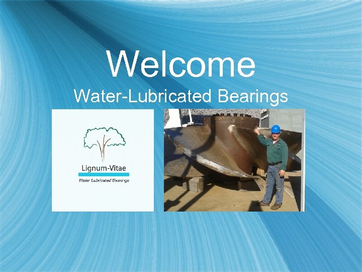 Welcome Water-Lubricated Bearings 