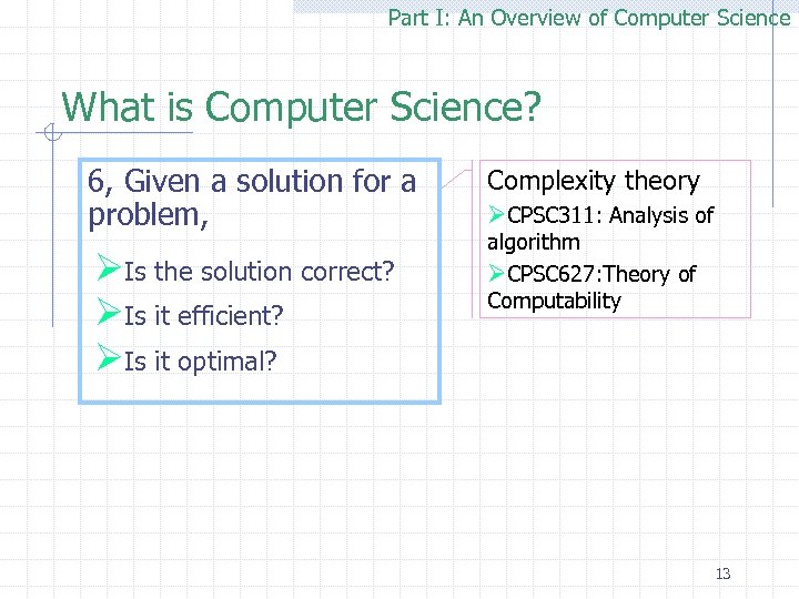 Part I: An Overview of Computer Science What is Computer Science? 6, Given a