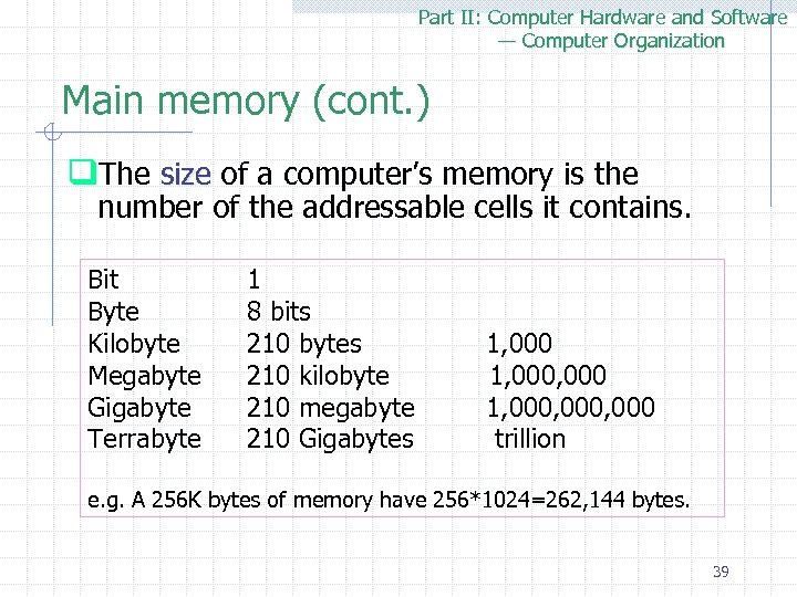 Part II: Computer Hardware and Software — Computer Organization Main memory (cont. ) q.