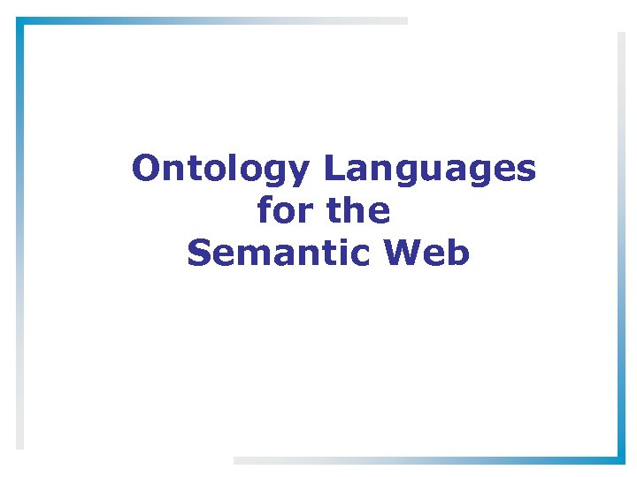 Ontology Languages for the Semantic Web 