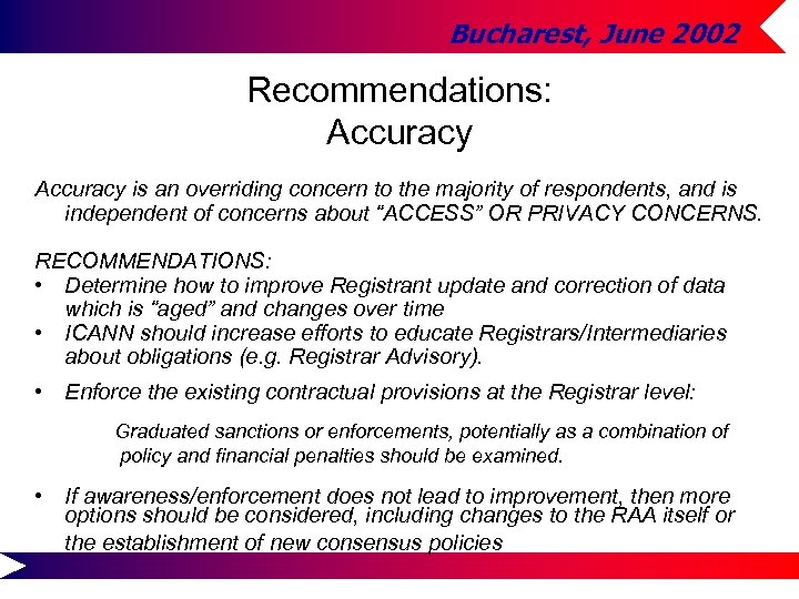 Bucharest, June 2002 Recommendations: Accuracy is an overriding concern to the majority of respondents,