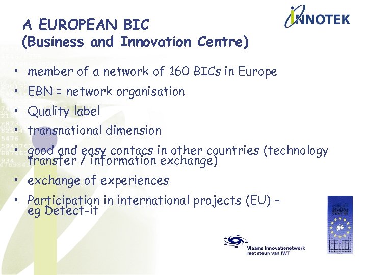 A EUROPEAN BIC (Business and Innovation Centre) • member of a network of 160