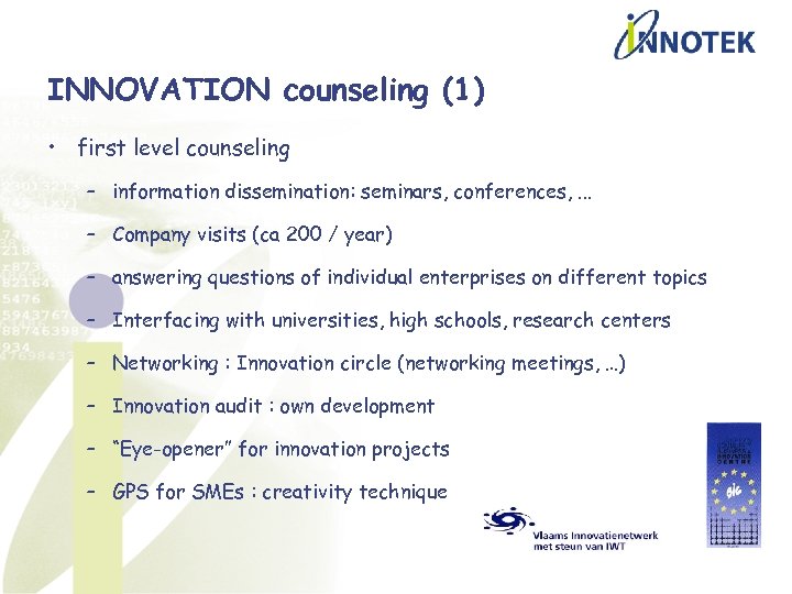 INNOVATION counseling (1) • first level counseling – information dissemination: seminars, conferences, . .