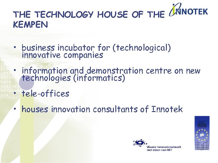 THE TECHNOLOGY HOUSE OF THE KEMPEN • business incubator for (technological) innovative companies •