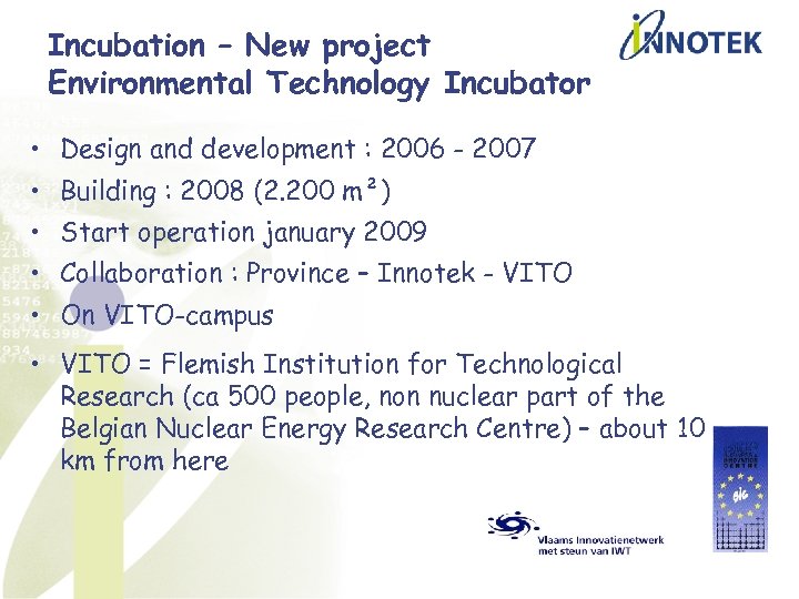 Incubation – New project Environmental Technology Incubator • Design and development : 2006 -