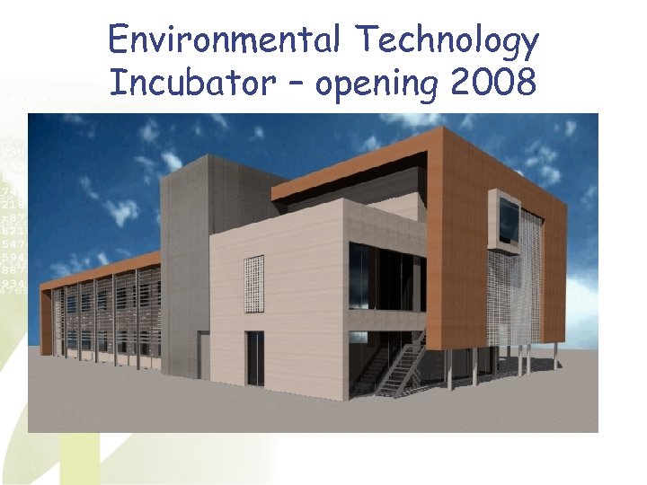 Environmental Technology Incubator – opening 2008 