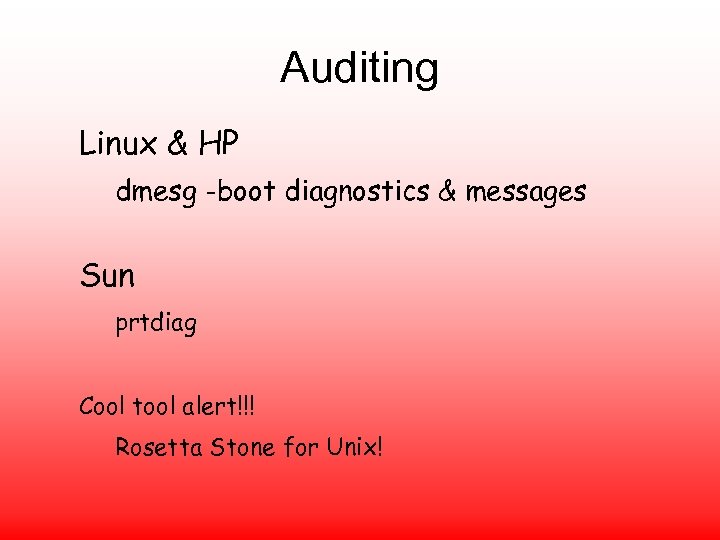 Auditing Linux & HP dmesg -boot diagnostics & messages Sun prtdiag Cool tool alert!!!