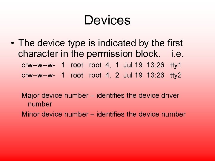 Devices • The device type is indicated by the first character in the permission