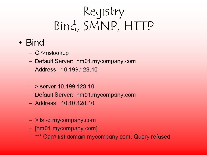 Registry Bind, SMNP, HTTP • Bind – C: >nslookup – Default Server: hm 01.