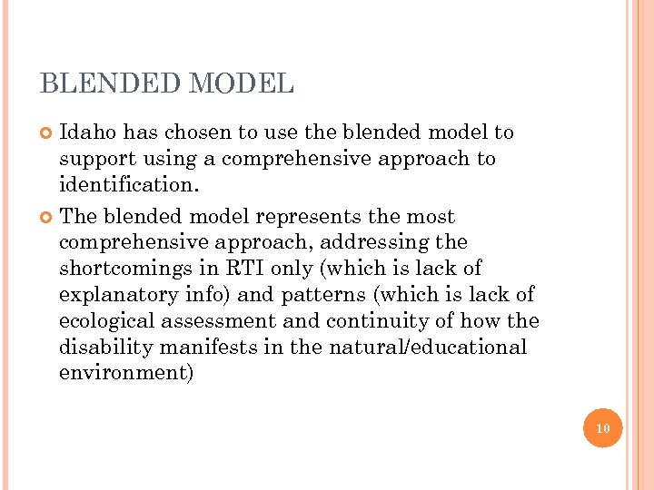 BLENDED MODEL Idaho has chosen to use the blended model to support using a