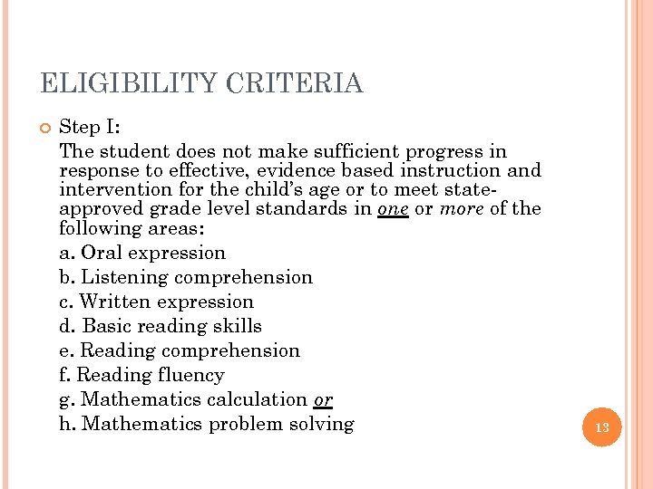 ELIGIBILITY CRITERIA Step I: The student does not make sufficient progress in response to