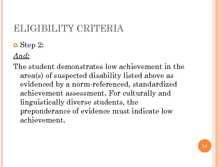 ELIGIBILITY CRITERIA Step 2: And: The student demonstrates low achievement in the area(s) of