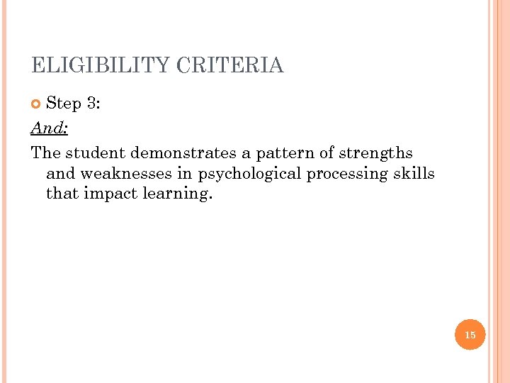 ELIGIBILITY CRITERIA Step 3: And: The student demonstrates a pattern of strengths and weaknesses