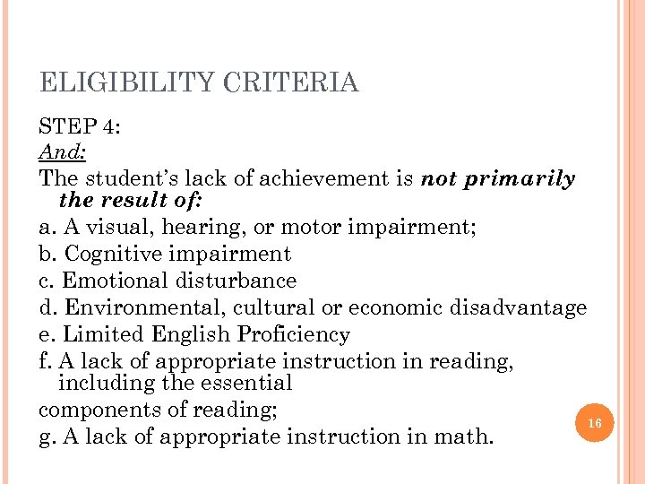 ELIGIBILITY CRITERIA STEP 4: And: The student’s lack of achievement is not primarily the