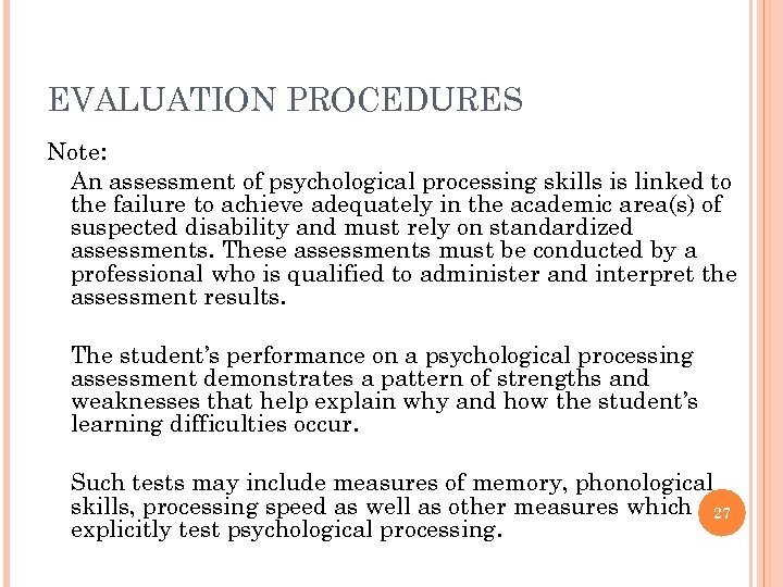 EVALUATION PROCEDURES Note: An assessment of psychological processing skills is linked to the failure