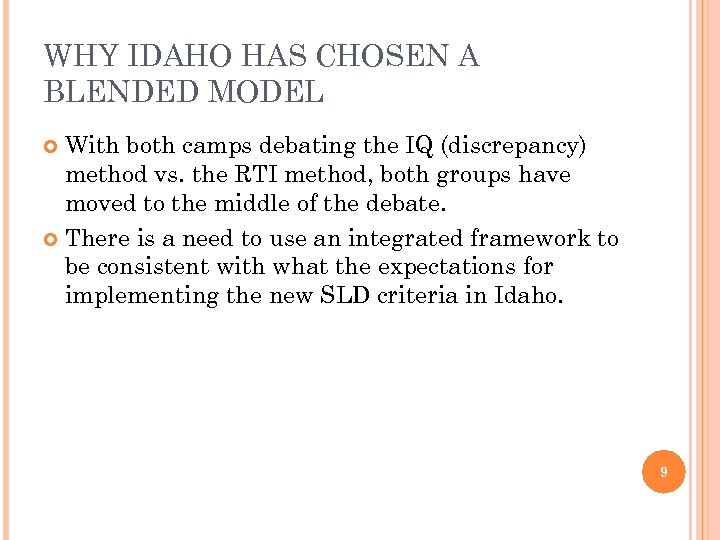 WHY IDAHO HAS CHOSEN A BLENDED MODEL With both camps debating the IQ (discrepancy)