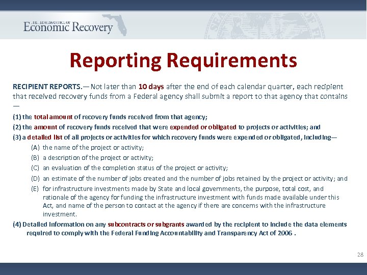 Reporting Requirements RECIPIENT REPORTS. —Not later than 10 days after the end of each