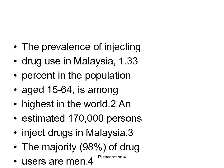  • • • The prevalence of injecting drug use in Malaysia, 1. 33