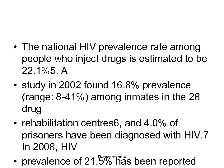  • The national HIV prevalence rate among people who inject drugs is estimated