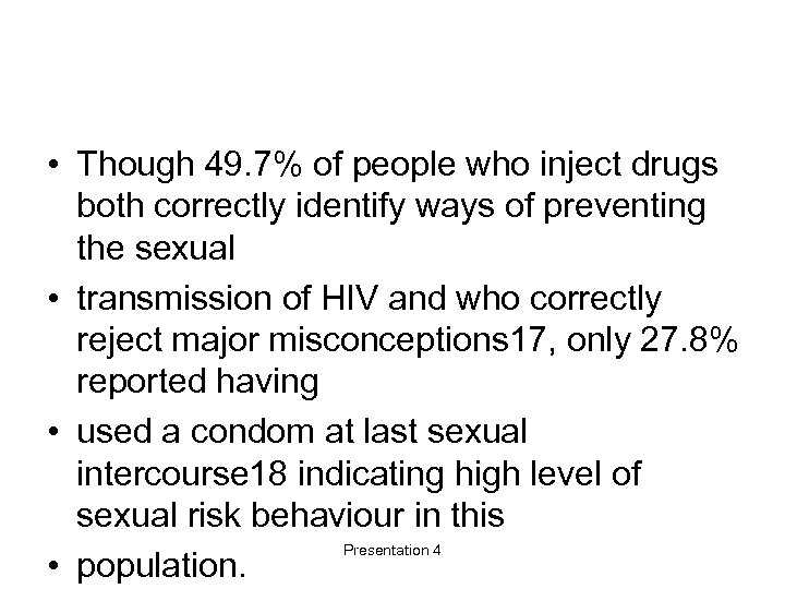  • Though 49. 7% of people who inject drugs both correctly identify ways