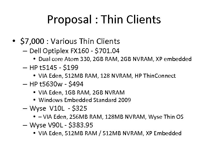 Proposal : Thin Clients • $7, 000 : Various Thin Clients – Dell Optiplex