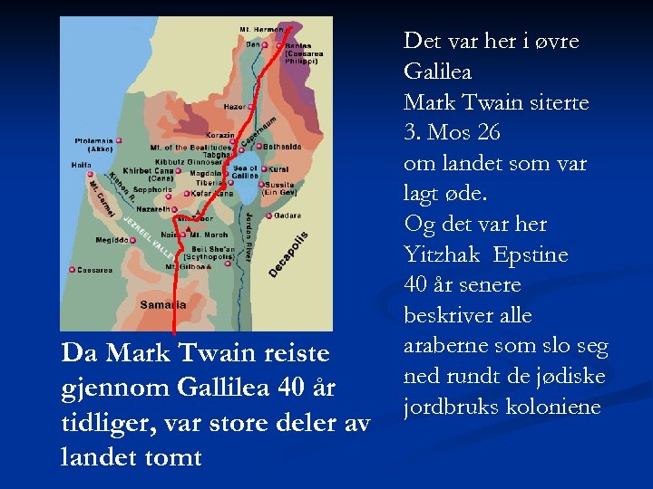 Da Mark Twain reiste gjennom Gallilea 40 år tidliger, var store deler av landet