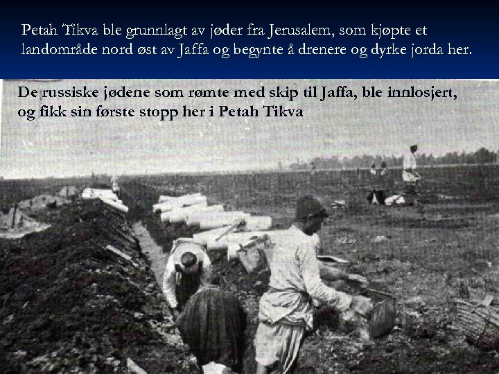 Petah Tikva ble grunnlagt av jøder fra Jerusalem, som kjøpte et landområde nord øst