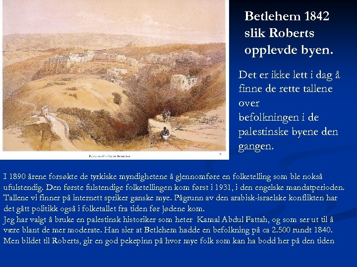 Betlehem 1842 slik Roberts opplevde byen. Det er ikke lett i dag å finne