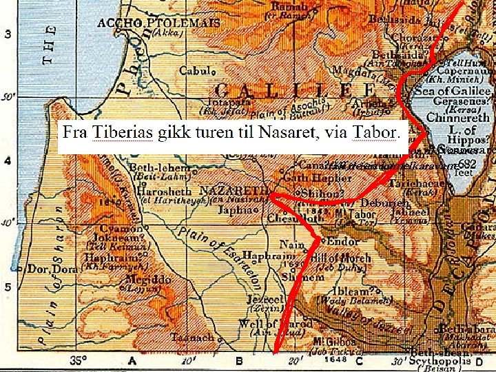 På veien fra Tabor til Nasaret traff de en kamelkaravane Deburieh 