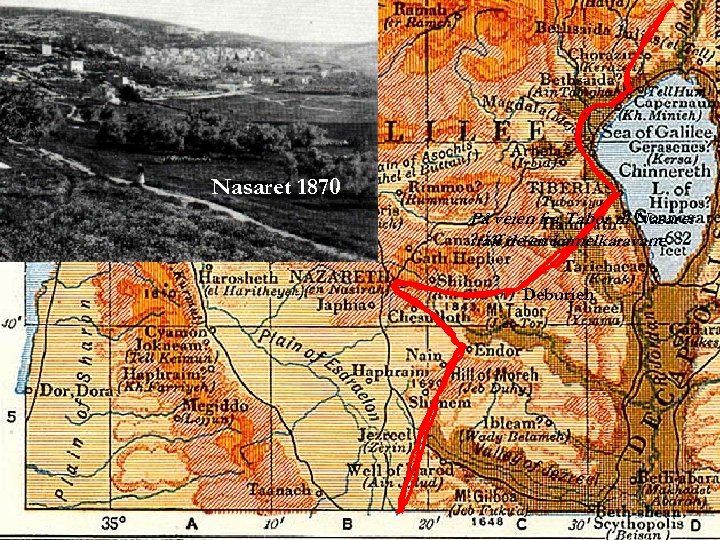 Nasaret 1870 På veien fra Tabor til Nasaret traff de en kamelkaravane Deburieh 