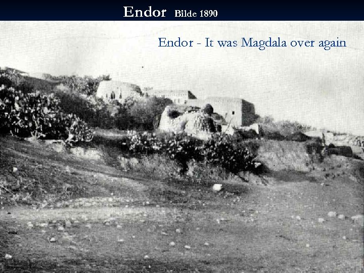Endor Bilde 1890 Endor - It was Magdala over again 
