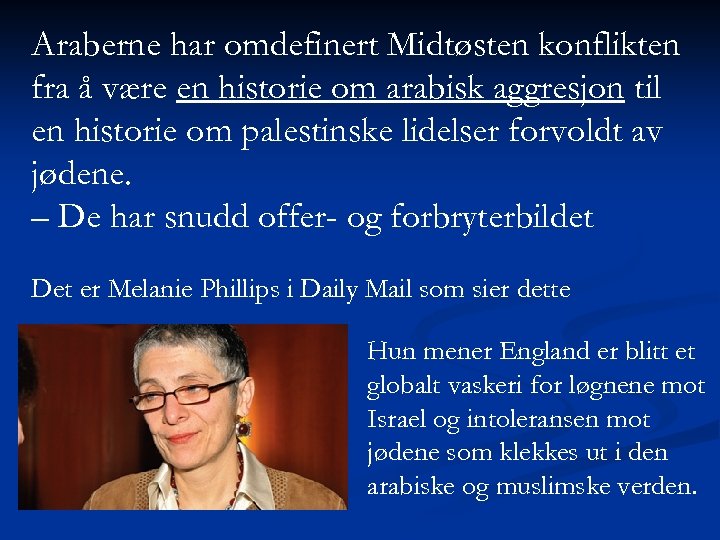 Araberne har omdefinert Midtøsten konflikten fra å være en historie om arabisk aggresjon til