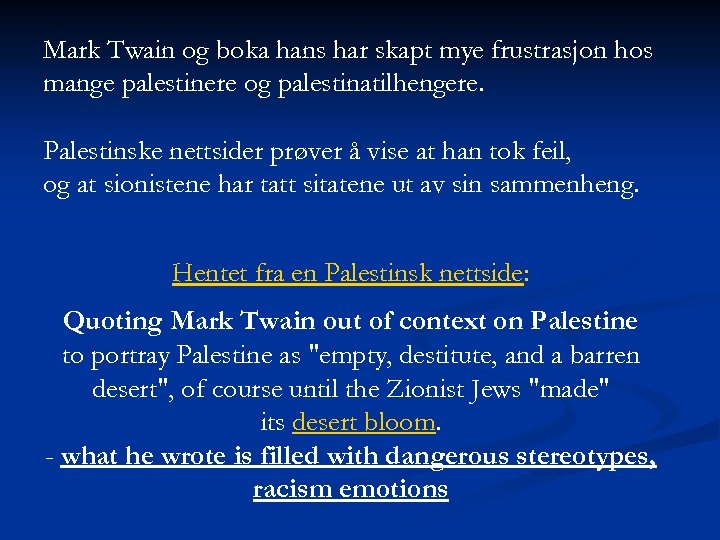 Mark Twain og boka hans har skapt mye frustrasjon hos mange palestinere og palestinatilhengere.