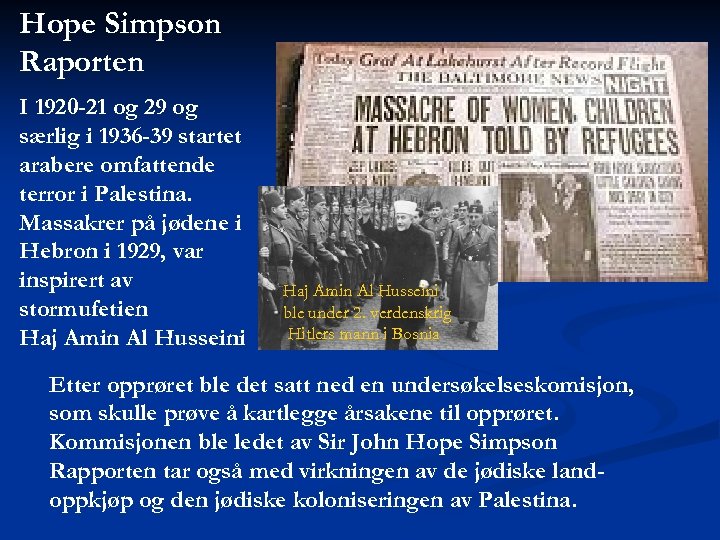 Hope Simpson Raporten I 1920 -21 og 29 og særlig i 1936 -39 startet
