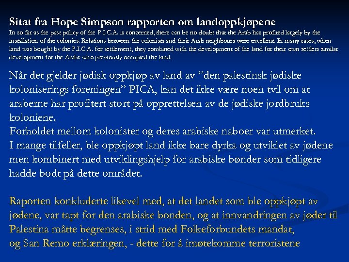 Sitat fra Hope Simpson rapporten om landoppkjøpene In so far as the past policy