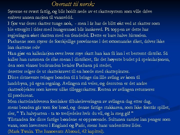 Oversatt til norsk: Syrerne er svært fattig, og blir holdt nede av et skattesystem