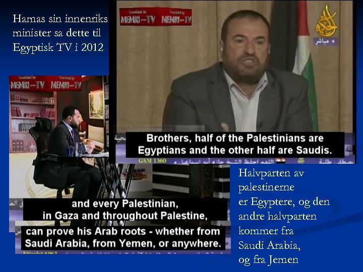 Hamas sin innenriks minister sa dette til Egyptisk TV i 2012 Halvparten av palestinerne