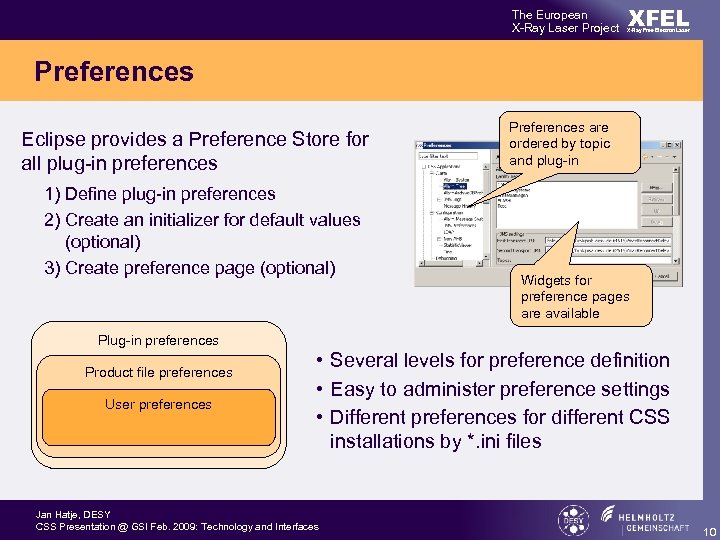 The European X-Ray Laser Project XFEL X-Ray Free-Electron Laser Preferences Eclipse provides a Preference